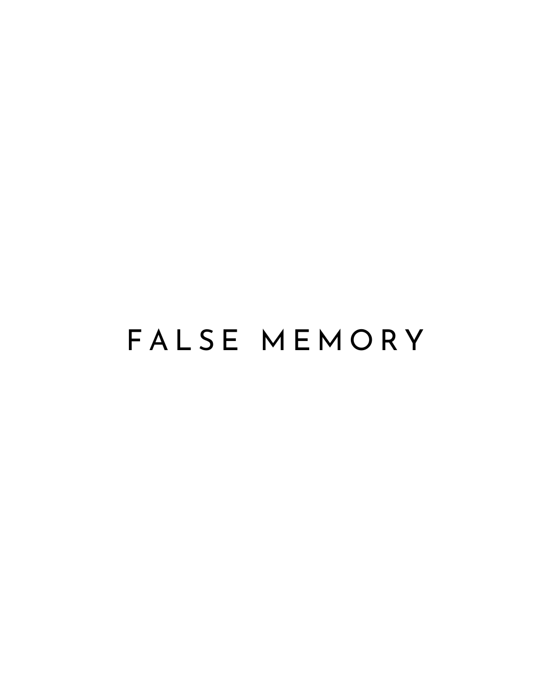 FALSE MEMORY